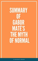 Summary of Gabor Maté’s The Myth of Normal