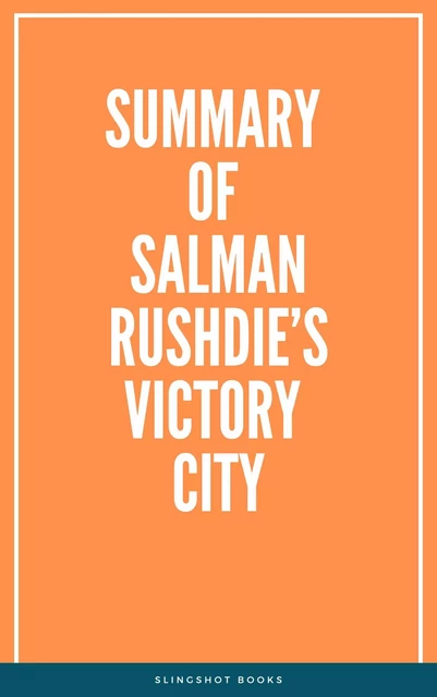 Summary of Salman Rushdie’s Victory City -  Slingshot Books - Slingshot Books