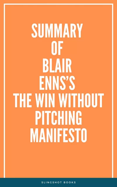 Summary of Blair Enns’s The Win Without Pitching Manifesto -  Slingshot Books - Slingshot Books