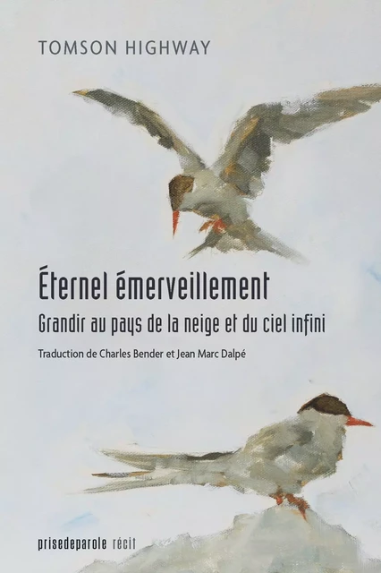 Éternel émerveillement - Tomson Highway - Éditions Prise de parole