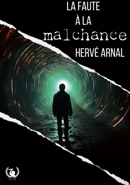 La faute à la malchance - Hervé Arnal - Art en Mots Éditions