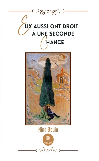 Eux aussi ont droit à une seconde chance - Nina Bouin - Le Lys Bleu Éditions