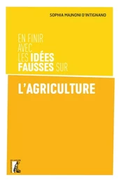 En finir avec les idées fausses sur l'agriculture