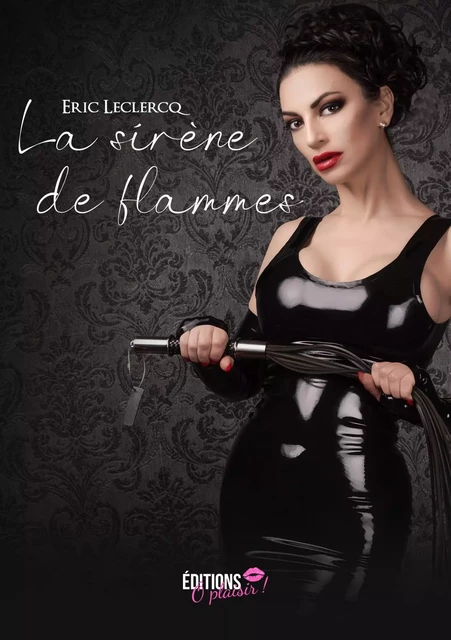 La sirène de flammes - Eric Leclercq - Ô Plaisir