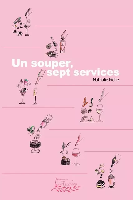 Un souper, sept services - Nathalie Piché - Distribulivre