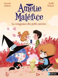 Amélie Maléfice - La vengeance des petits sorciers - Lune Bleue Dès 6 ans - Livre numérique