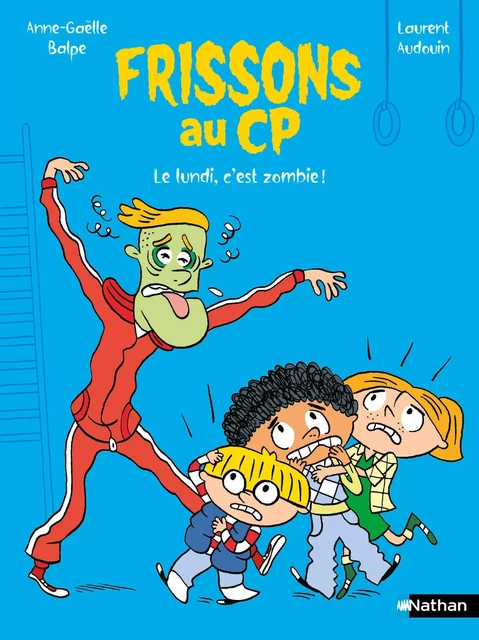 Frissons au CP - Le lundi, c'est zombie ! - Lune Bleue Dès 6 ans - édition numérique - Anne-Gaëlle Balpe - Nathan