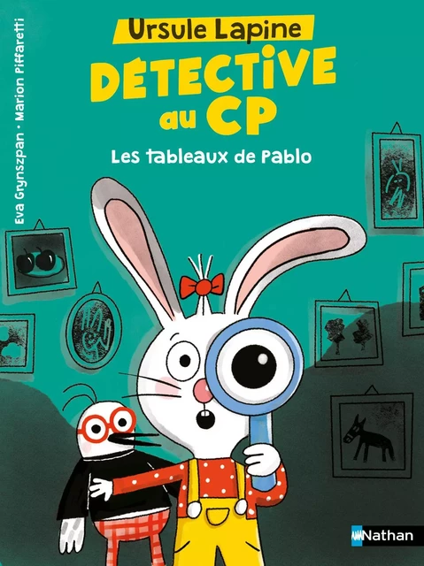 Ursule Lapine, détective au CP : Les tableaux de Pablo - Lune Bleue Dès 6 ans - édition numérique - Eva Grynszpan - Nathan