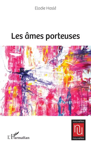 Les âmes porteuses - Elodie Haslé - Editions L'Harmattan