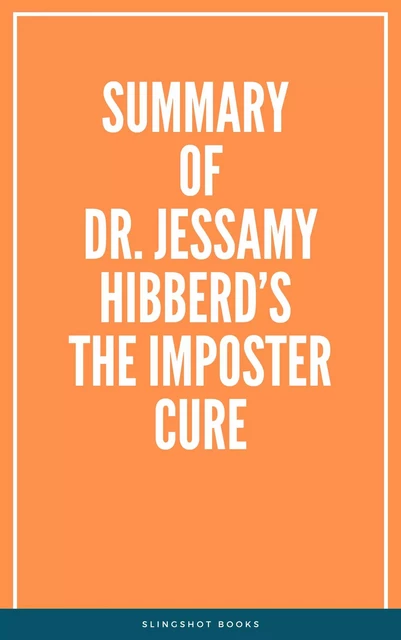 Summary of Dr. Jessamy Hibberd’s The Imposter Cure -  Slingshot Books - Slingshot Books