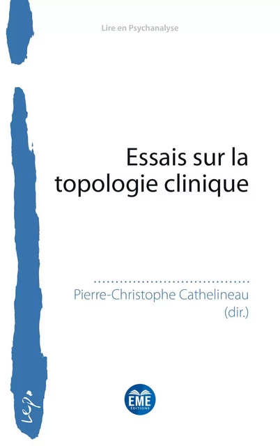 Essais sur la topologie clinique - Pierre-Christophe Cathelineau - EME Editions