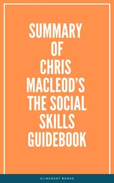 Summary of Chris MacLeod’s The Social Skills Guidebook