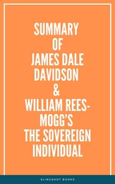 Summary of James Dale Davidson & William Rees-Mogg’s The Sovereign Individual