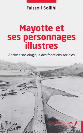 Mayotte et ses personnages illustres - Faissoil Soilihi - Les Impliqués