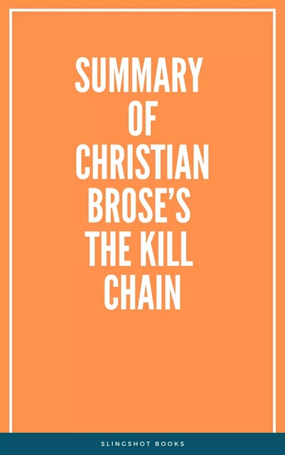 Summary of Christian Brose’s The Kill Chain -  Slingshot Books - Slingshot Books