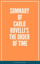 Summary of Carlo Rovelli’s The Order of Time