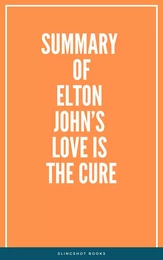 Summary of Elton John’s Love is the Cure