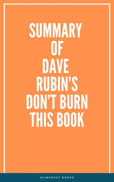 Summary of Dave Rubin’s Don’t Burn This Book -  Slingshot Books - Slingshot Books