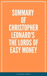 Summary of Christopher Leonard's The Lords of Easy Money