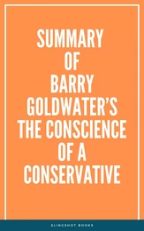 Summary of Barry Goldwater’s The Conscience of a Conservative