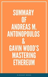 Summary of Andreas M. Antonopoulos & Gavin Wood’s Mastering Ethereum