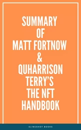 Summary of Matt Fortnow & QuHarrison Terry’s The NFT Handbook