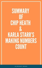 Summary of Chip Heath & Karla Starr’s Making Numbers Count