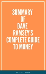 Summary of Dave Ramsey’s Complete Guide to Money