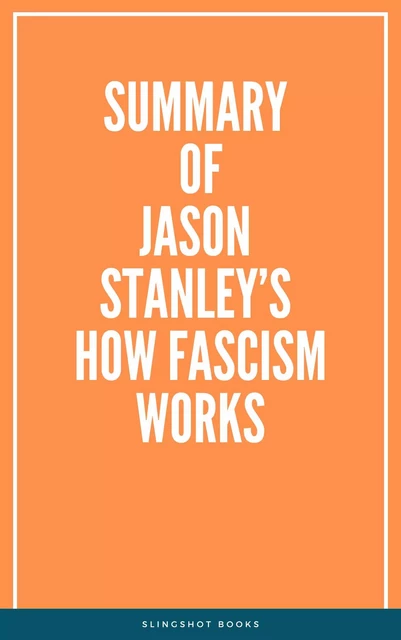 Summary of Jason Stanley’s How Fascism Works -  Slingshot Books - Slingshot Books