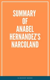 Summary of Anabel Hernandez’s Narcoland