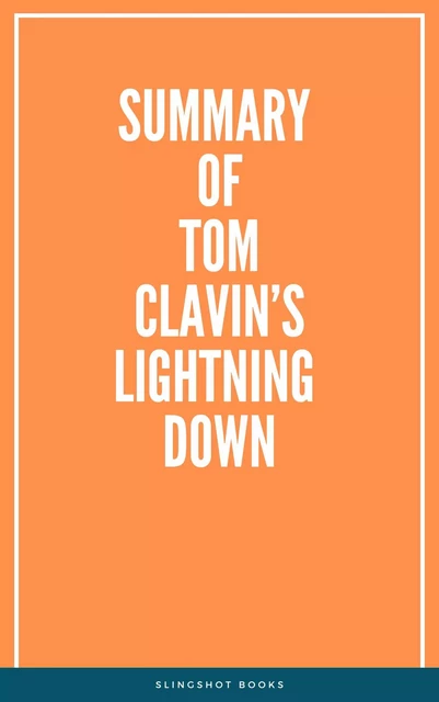 Summary of Tom Clavin’s Lightning Down -  Slingshot Books - Slingshot Books