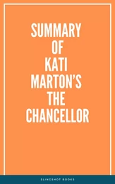 Summary of Kati Marton’s The Chancellor