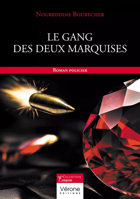 Le gang des deux marquises - Noureddine Boubecher - Editions Vérone