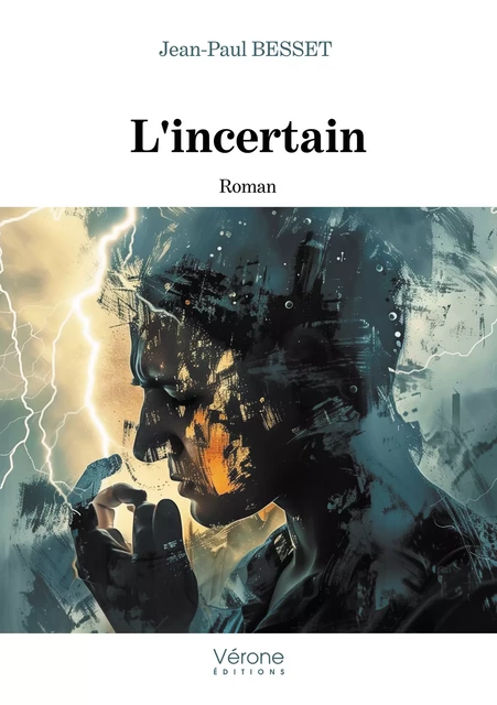 L'incertain - Jean-Paul Besset - Editions Vérone