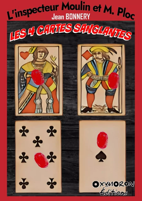 Les 4 cartes sanglantes - Jean Bonnéry - OXYMORON Éditions