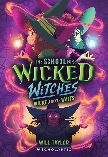 The School for Wicked Witches #2 - Will Taylor - Scholastic Inc.