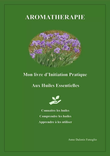 Aromathérapie - Anne Dalonis Fenoglio - Librinova