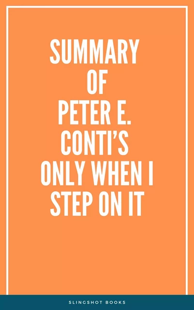 Summary of Peter E. Conti’s Only When I Step On It -  Slingshot Books - Slingshot Books