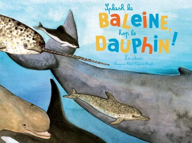 Splash la baleine, hop le dauphin ! - Marguerite Tiberti - Les Editions du Ricochet