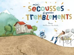 Mini-secousses et grands tremblements