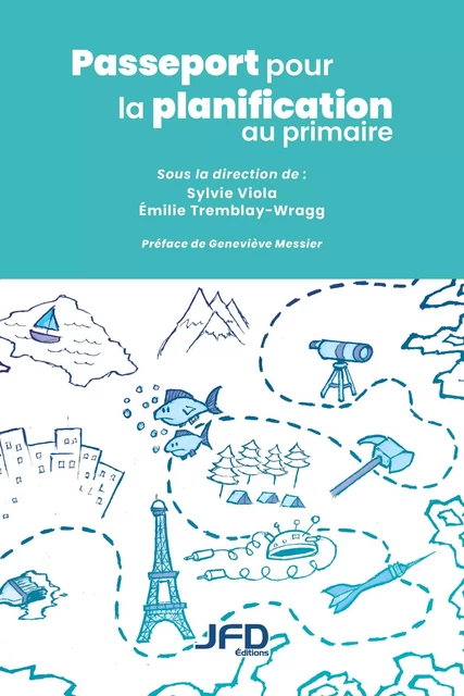 Passeport pour la planification au primaire - Sylvie Viola, Émilie Tremblay-Wragg - Éditions JFD Inc