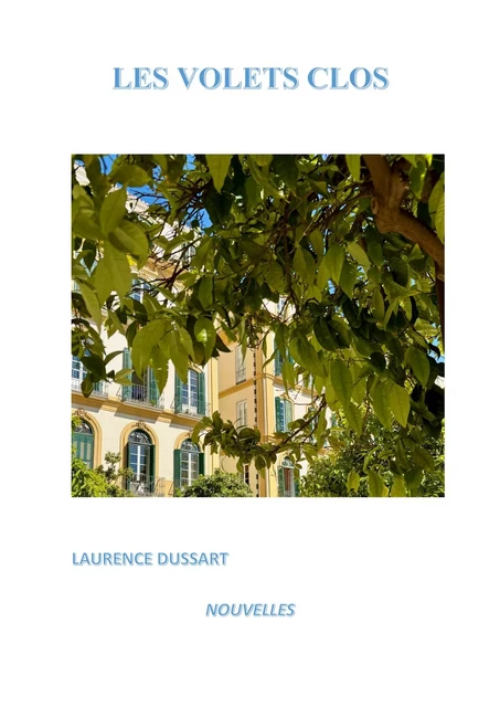 Les Volets Clos - Laurence Dussart - Librinova