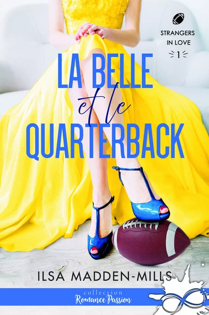 La belle et le quarterback - Ilsa Madden-Mills - Collection Infinity