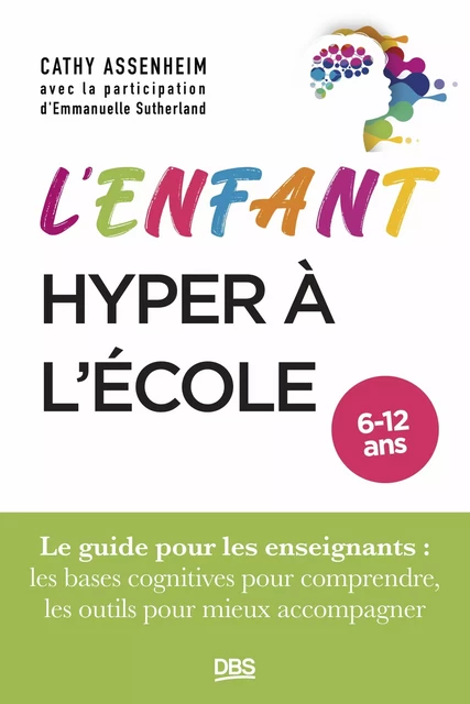 L’enfant hyper à l’école - Cathy Assenheim, Emmanuelle Sutherland - De Boeck Supérieur