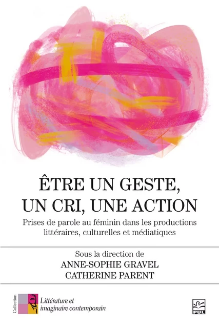 Être un geste, un cri, une action - Collectif Collectif - Presses de l'Université Laval