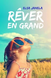 Rêver en grand