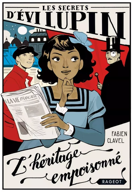 Les secrets d'Evi Lupin - Tome 1, L'héritage empoisonné - Fabien Clavel - Rageot Editeur