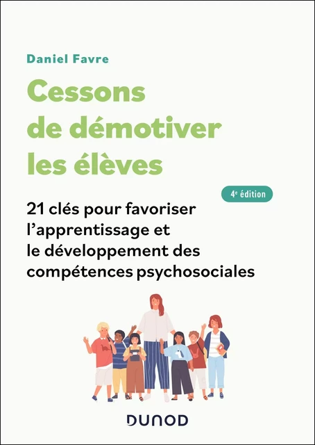 Cessons de démotiver les élèves - 4e éd. - Daniel Favre - Dunod