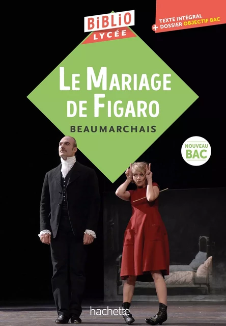 BiblioLycée Le Mariage de Figaro - Pierre-Augustin Caron de Beaumarchais, Sophie Abt, Camille Zimmer - Hachette Éducation