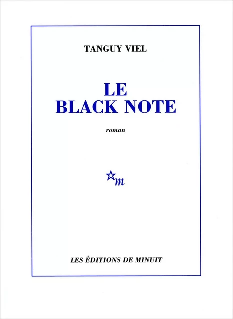 Le Black Note - Tanguy Viel - Minuit